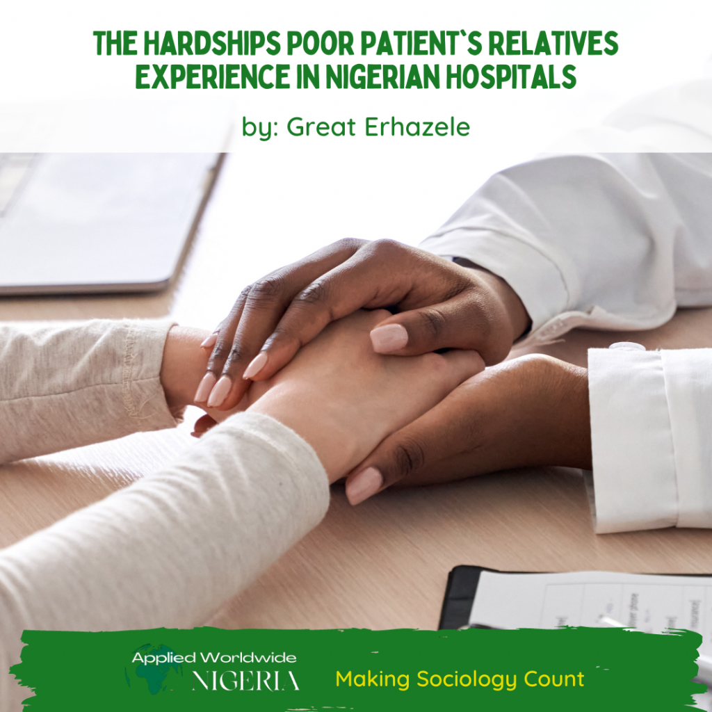 The Hardships Poor Patient's Relatives Experience in Nigerian Hospitals