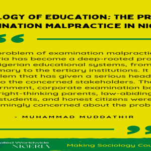 Sociology of Education: The Problem of Examination Malpractice in Nigeria