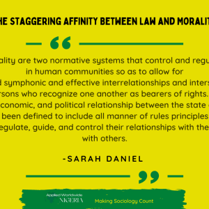 Law and Morality; The Staggering Affinity