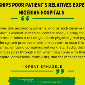 The Hardships Poor Patient’s Relatives Experience in Nigerian Hospitals
