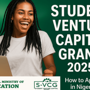 Student Venture Capital Grants 2025: How to Apply in Nigeria
