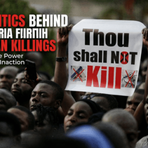 The Politics Behind Nigeria’s Christian Killings
