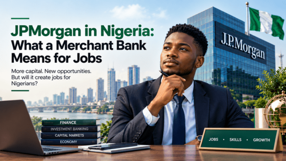 You are currently viewing JPMorgan in Nigeria: What a Merchant Bank Means for Jobs